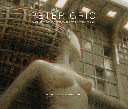 Peter Gric - Paintings From the First Decade of the New Millennium